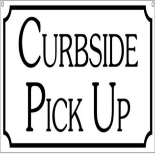 Curb Side Pick Up - Phone In/Email Orders